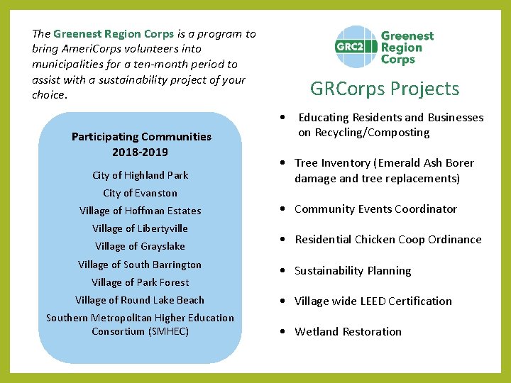 The Greenest Region Corps is a program to bring Ameri. Corps volunteers into municipalities