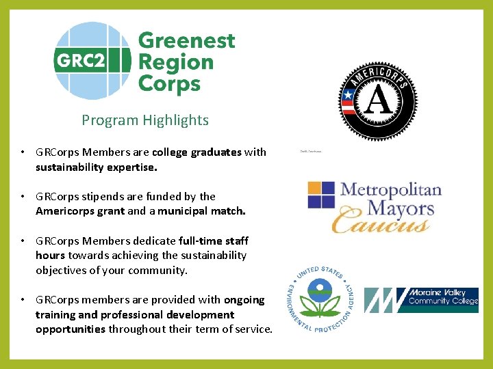 Program Highlights • GRCorps Members are college graduates with sustainability expertise. • GRCorps stipends