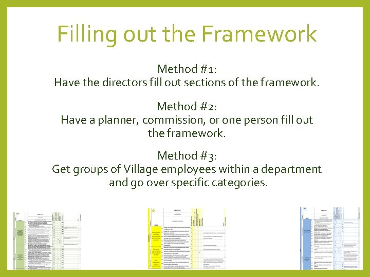 Filling out the Framework Method #1: Have the directors fill out sections of the