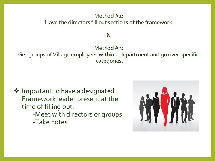 Method #1: Have the directors fill out sections of the framework. & Method #3: