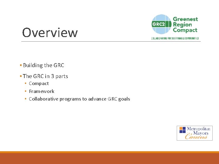 Overview ▪ Building the GRC ▪ The GRC in 3 parts ▪ Compact ▪