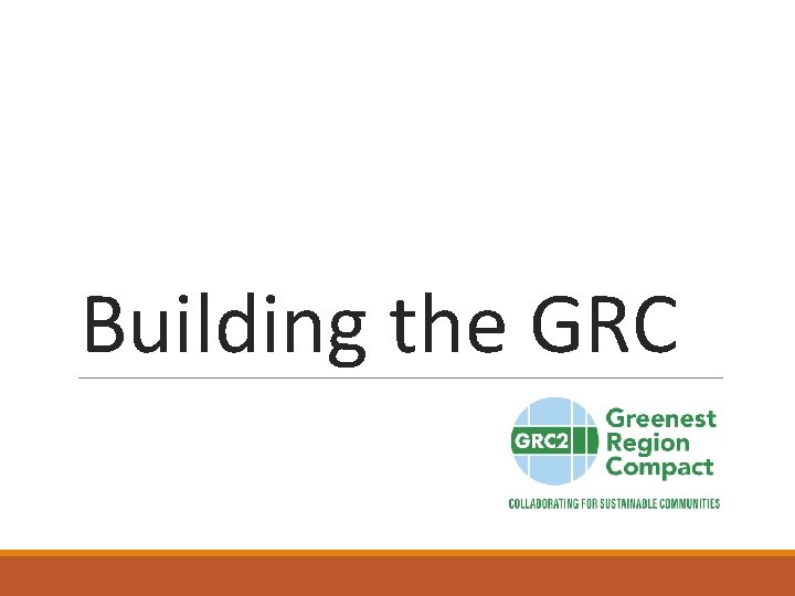 Building the GRC 