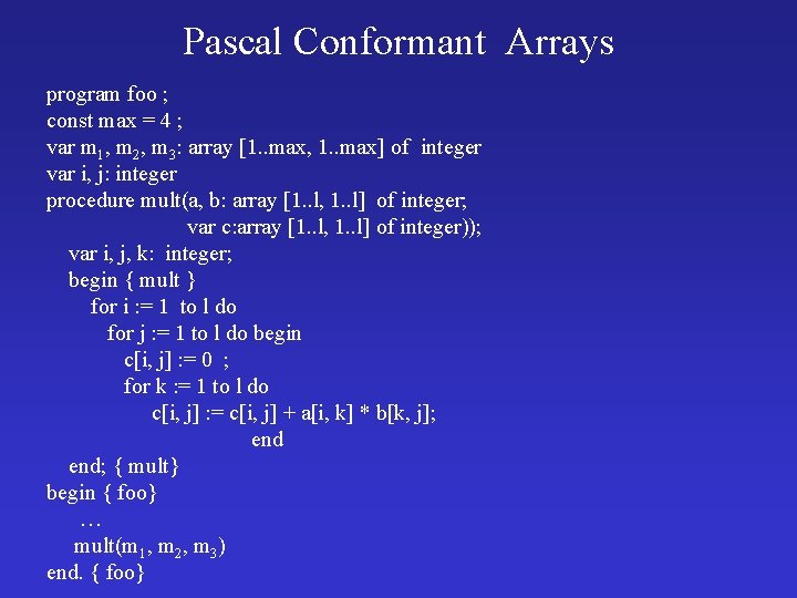 Pascal Conformant Arrays program foo ; const max = 4 ; var m 1,