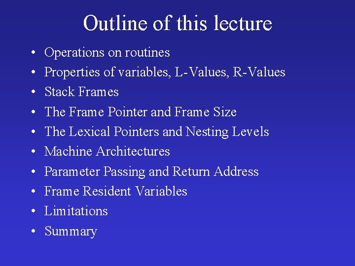 Outline of this lecture • • • Operations on routines Properties of variables, L-Values,