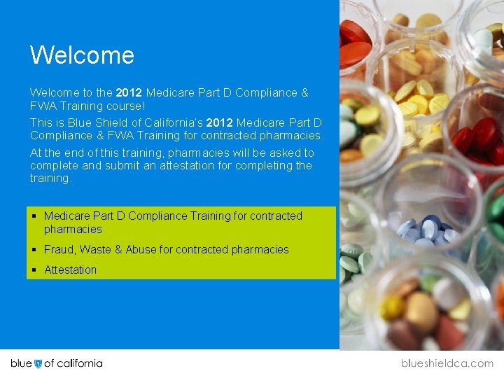 Welcome to the 2012 Medicare Part D Compliance & FWA Training course! This is