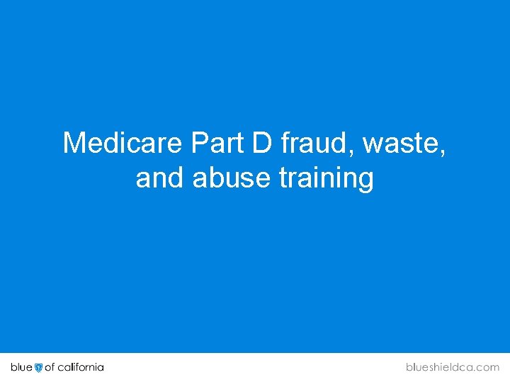 Medicare Part D fraud, waste, and abuse training 