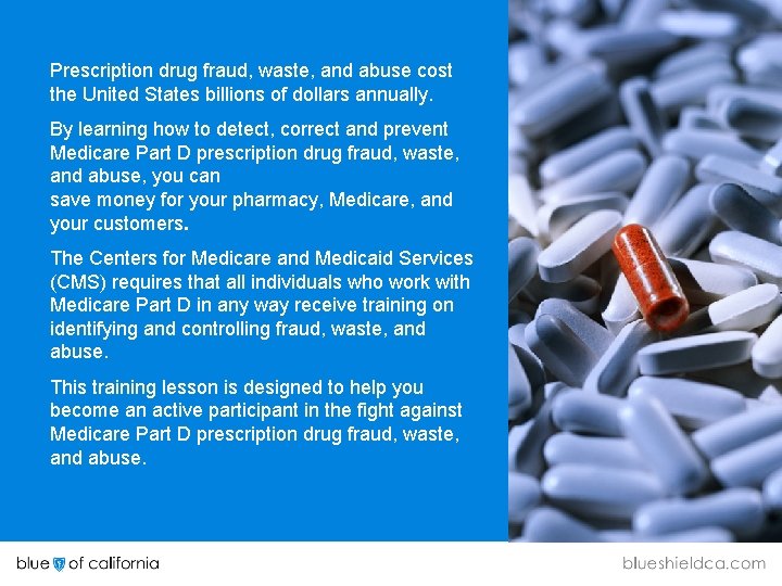 Prescription drug fraud, waste, and abuse cost the United States billions of dollars annually.