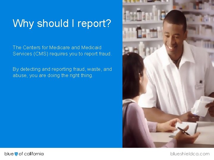 Why should I report? The Centers for Medicare and Medicaid Services (CMS) requires you