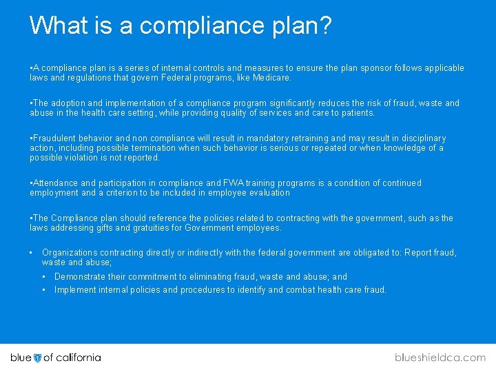 What is a compliance plan? • A compliance plan is a series of internal