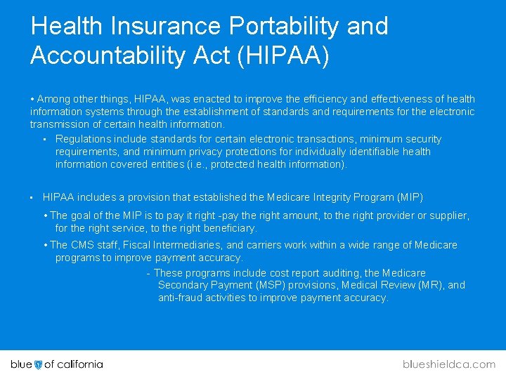 Health Insurance Portability and Accountability Act (HIPAA) • Among other things, HIPAA, was enacted