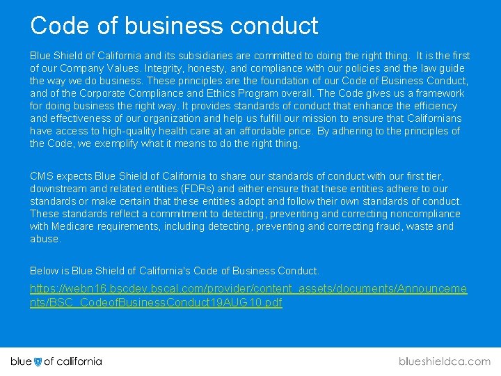 Code of business conduct Blue Shield of California and its subsidiaries are committed to