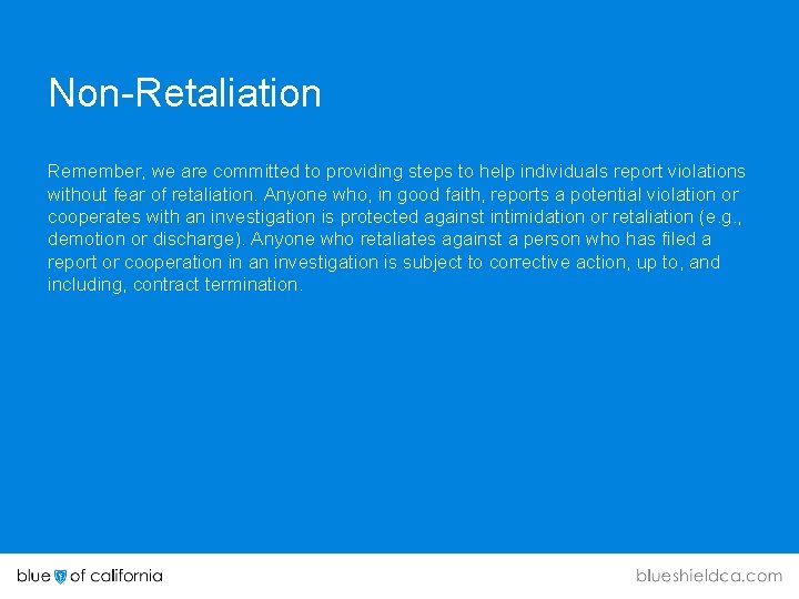 Non-Retaliation Remember, we are committed to providing steps to help individuals report violations without Non-Retaliation Remember, we are committed to providing steps to help individuals report violations without