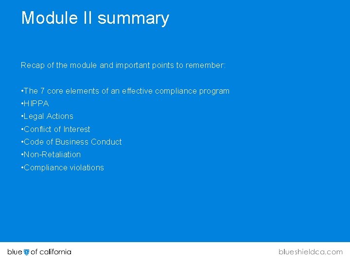 Module II summary Recap of the module and important points to remember: • The