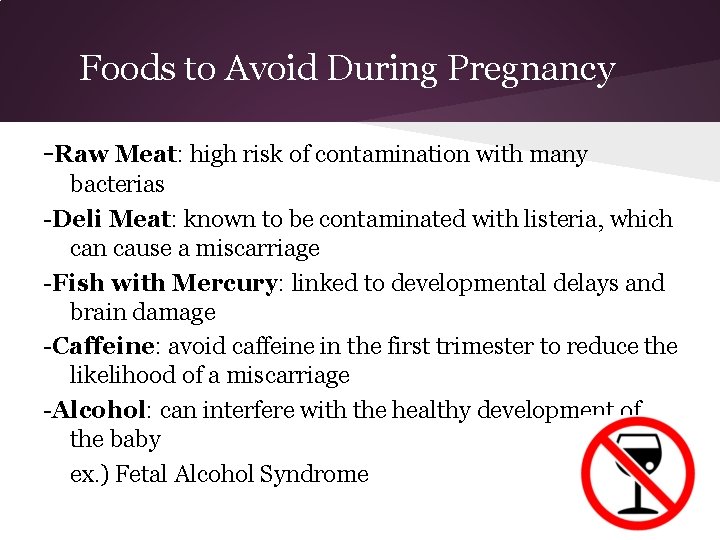 Foods to Avoid During Pregnancy -Raw Meat: high risk of contamination with many bacterias