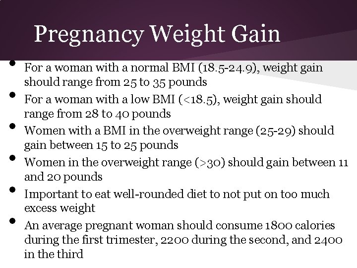 Pregnancy Weight Gain • • • For a woman with a normal BMI (18.