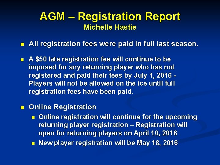 AGM – Registration Report Michelle Hastie n All registration fees were paid in full