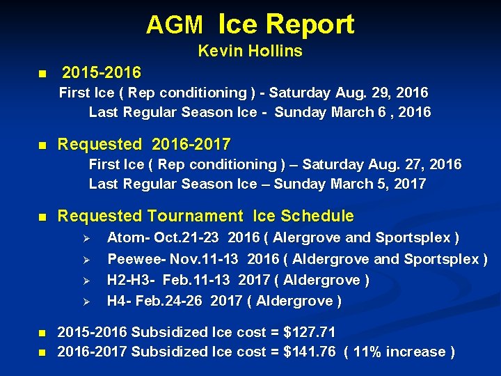 AGM Ice Report Kevin Hollins n 2015 -2016 First Ice ( Rep conditioning )