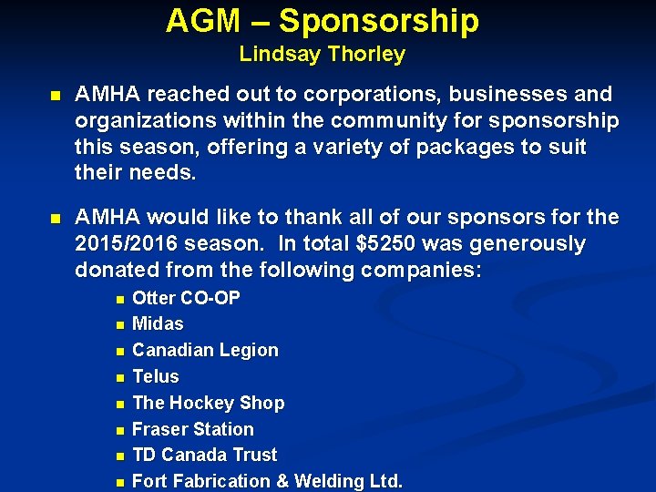 AGM – Sponsorship Lindsay Thorley n AMHA reached out to corporations, businesses and organizations