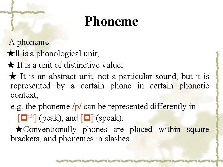 Phoneme A phoneme---★It is a phonological unit; ★ It is a unit of distinctive