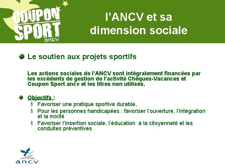 l’ANCV et sa dimension sociale Le soutien aux projets sportifs Les actions sociales de