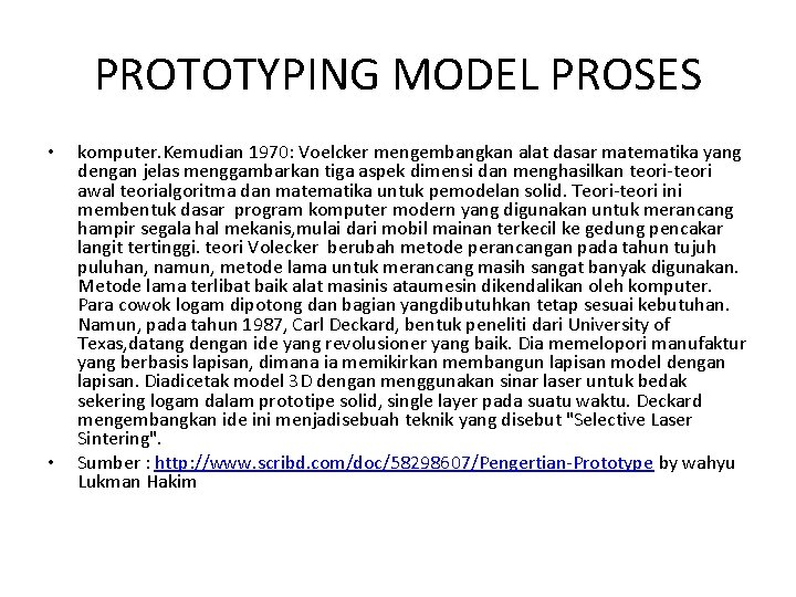 PROTOTYPING MODEL PROSES • • komputer. Kemudian 1970: Voelcker mengembangkan alat dasar matematika yang