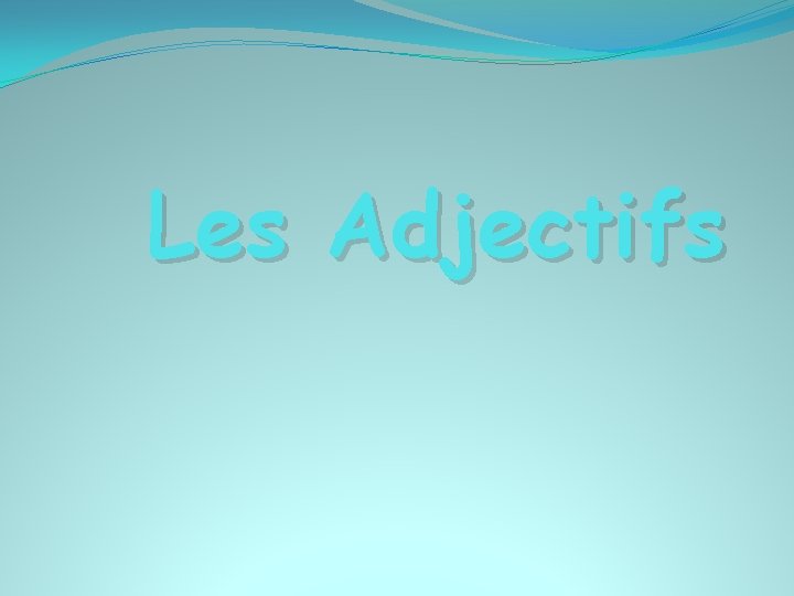 Les Adjectifs 