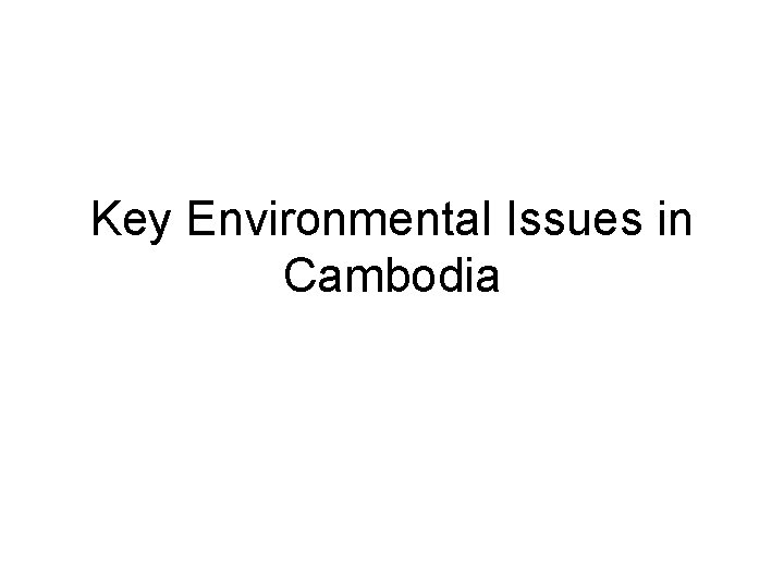 Key Environmental Issues in Cambodia 