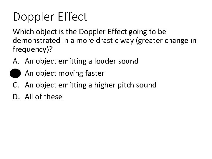 Doppler Effect Which object is the Doppler Effect going to be demonstrated in a