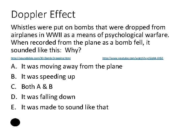 Doppler Effect Whistles were put on bombs that were dropped from airplanes in WWII