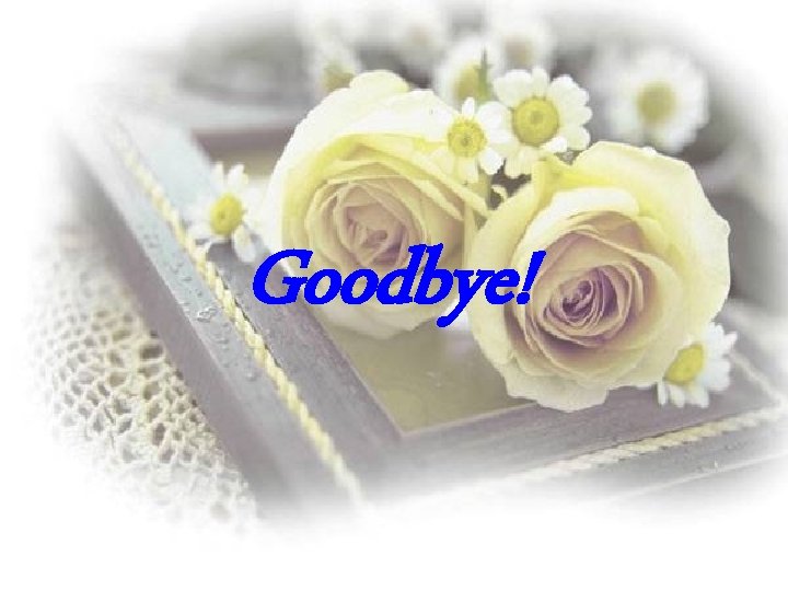 Goodbye! 