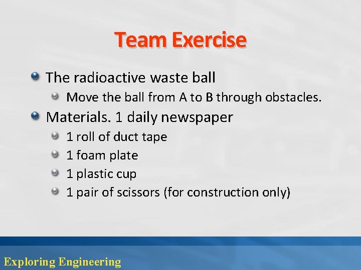 Team Exercise The radioactive waste ball Move the ball from A to B through