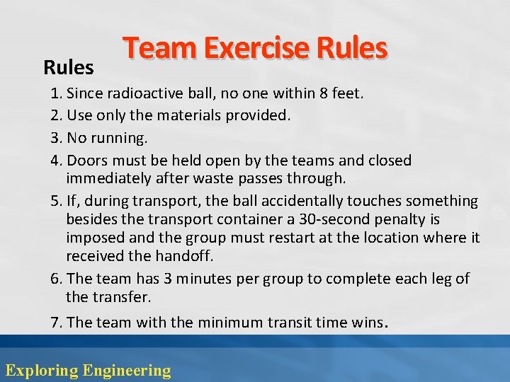 Rules Team Exercise Rules 1. Since radioactive ball, no one within 8 feet. 2.