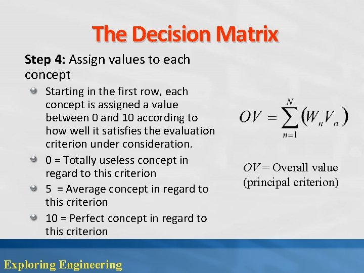 The Decision Matrix Step 4: Assign values to each concept Starting in the first