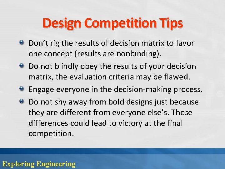 Design Competition Tips Don’t rig the results of decision matrix to favor one concept