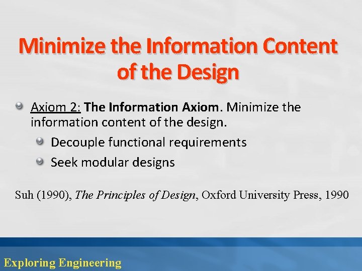 Minimize the Information Content of the Design Axiom 2: The Information Axiom. Minimize the