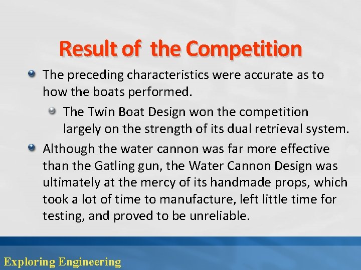 Result of the Competition The preceding characteristics were accurate as to how the boats