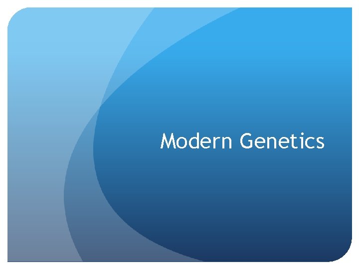 Modern Genetics 