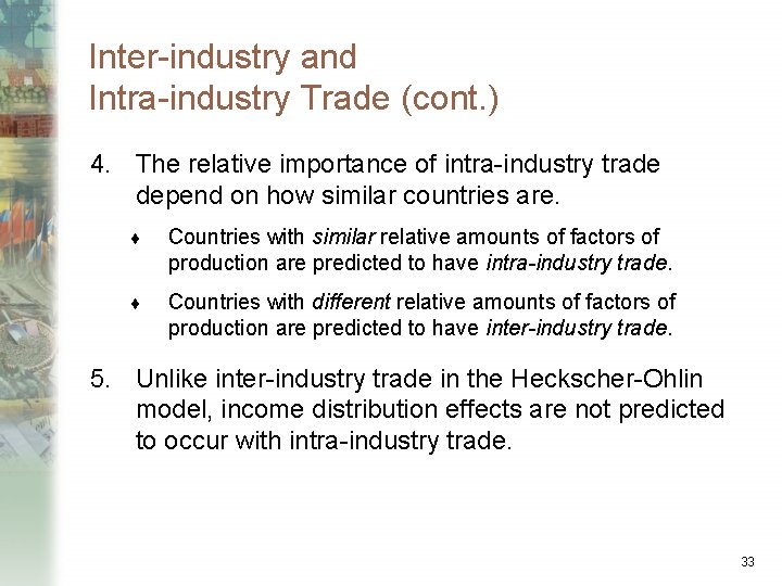 Inter-industry and Intra-industry Trade (cont. ) 4. The relative importance of intra-industry trade depend