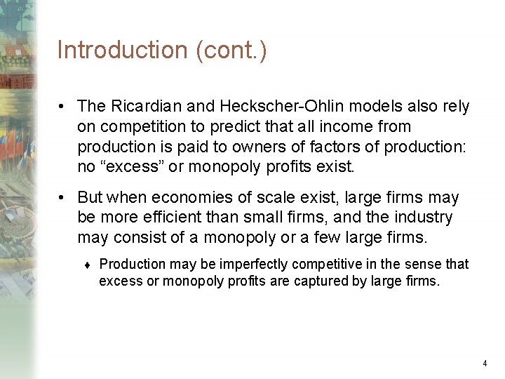 Introduction (cont. ) • The Ricardian and Heckscher-Ohlin models also rely on competition to