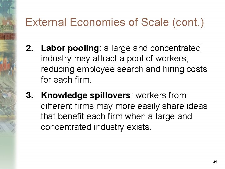 External Economies of Scale (cont. ) 2. Labor pooling: a large and concentrated industry
