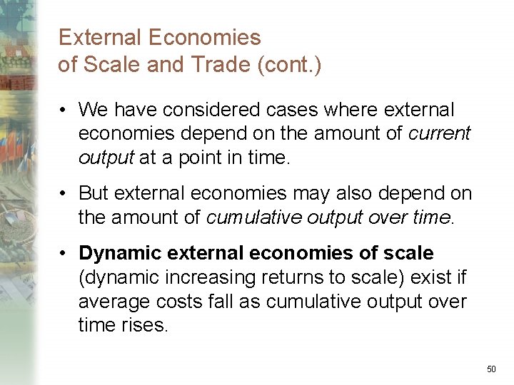 External Economies of Scale and Trade (cont. ) • We have considered cases where