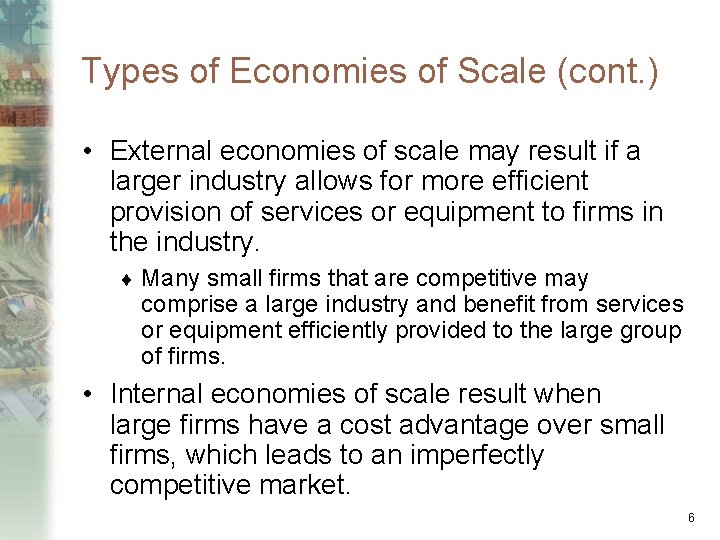 Types of Economies of Scale (cont. ) • External economies of scale may result