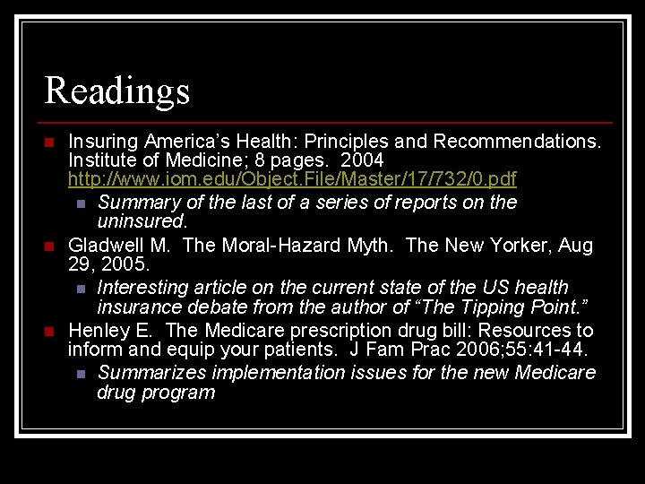 Readings n n n Insuring America’s Health: Principles and Recommendations. Institute of Medicine; 8