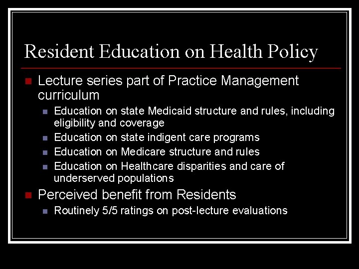 Resident Education on Health Policy n Lecture series part of Practice Management curriculum n