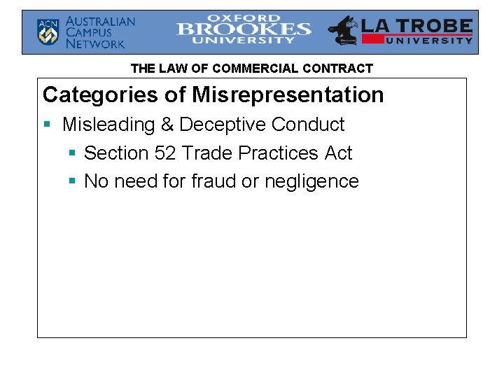 THE LAW OF COMMERCIAL CONTRACT Categories of Misrepresentation § Misleading & Deceptive Conduct §