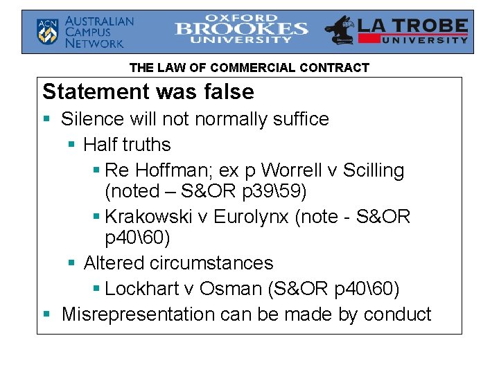 THE LAW OF COMMERCIAL CONTRACT Statement was false § Silence will not normally suffice