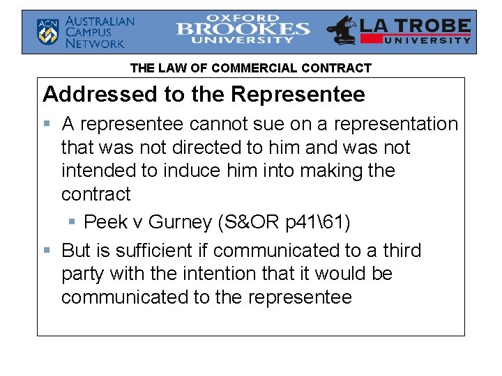 THE LAW OF COMMERCIAL CONTRACT Addressed to the Representee § A representee cannot sue
