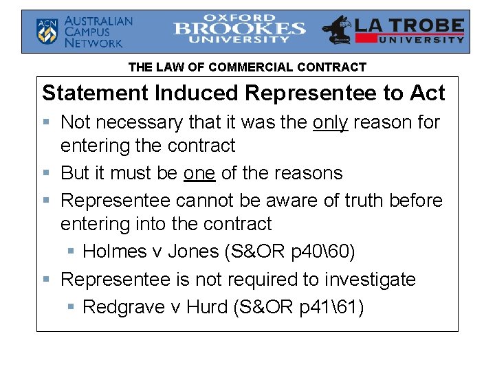 THE LAW OF COMMERCIAL CONTRACT Statement Induced Representee to Act § Not necessary that