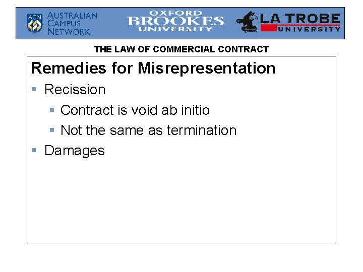 THE LAW OF COMMERCIAL CONTRACT Remedies for Misrepresentation § Recission § Contract is void