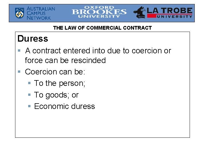 THE LAW OF COMMERCIAL CONTRACT Duress § A contract entered into due to coercion